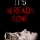 It's Already Gone -COMPLETE-